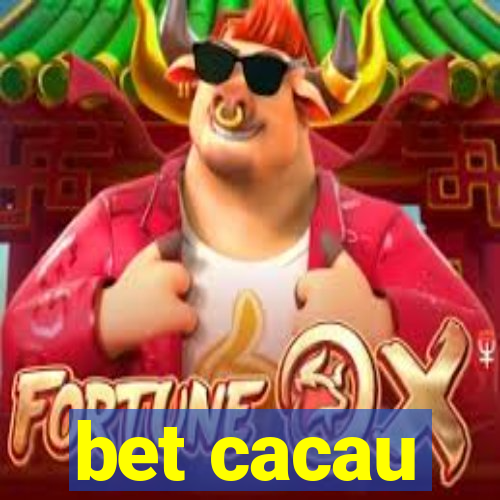 bet cacau