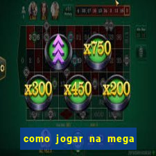 como jogar na mega millions dos estados unidos