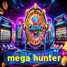 mega hunter