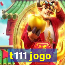 t111 jogo