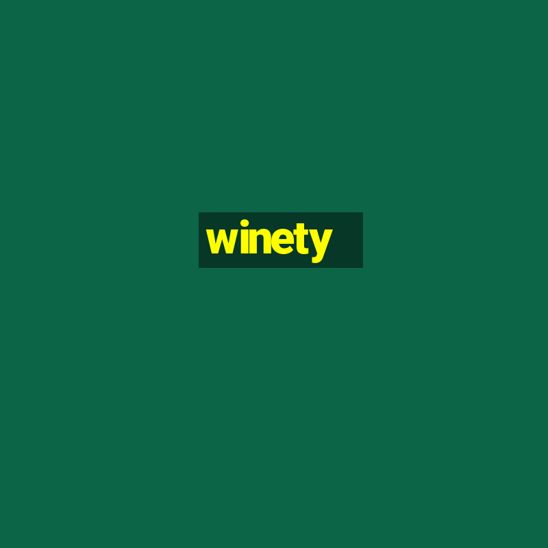 winety