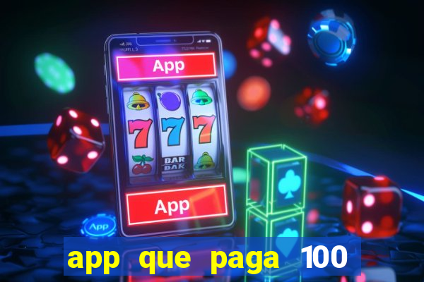 app que paga 100 reais por dia