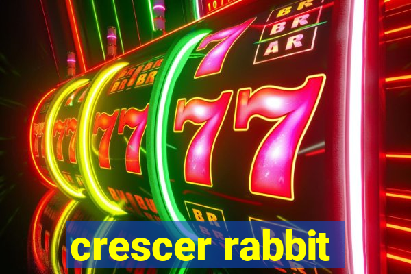 crescer rabbit