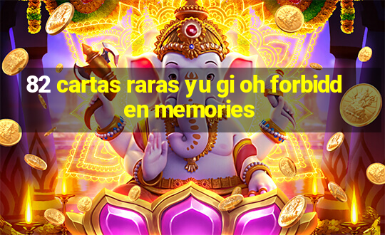 82 cartas raras yu gi oh forbidden memories