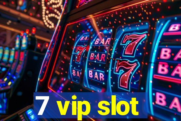 7 vip slot