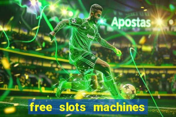 free slots machines casino games