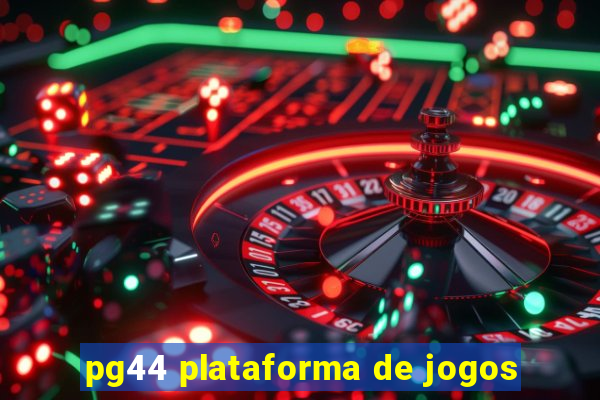 pg44 plataforma de jogos