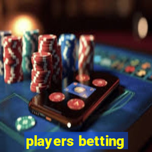 players betting