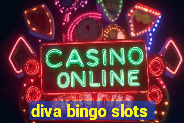 diva bingo slots