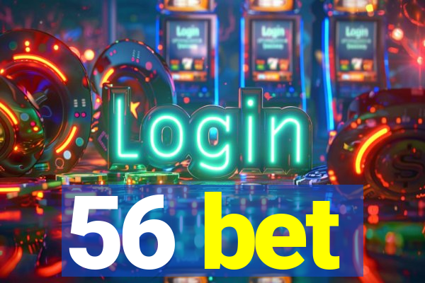 56 bet