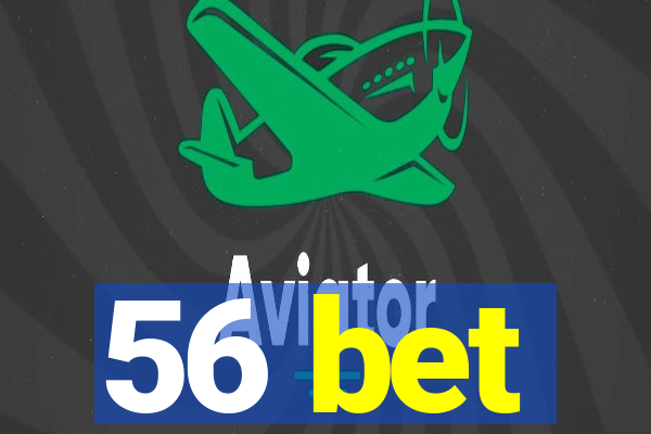 56 bet