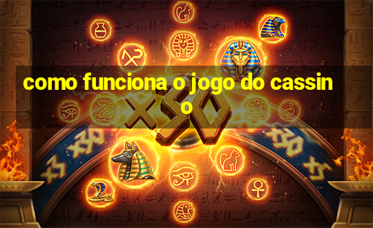 como funciona o jogo do cassino