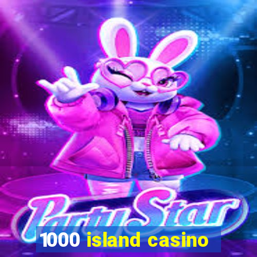 1000 island casino