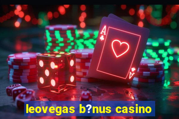 leovegas b?nus casino