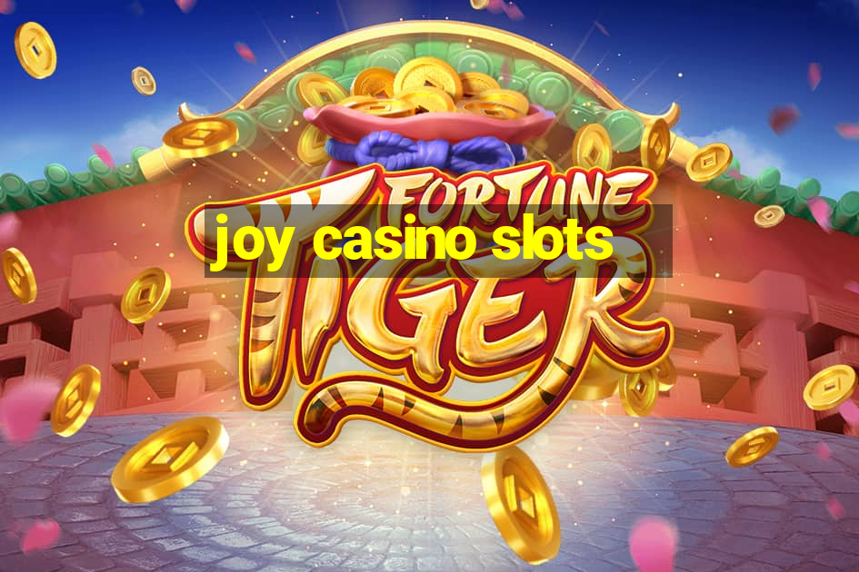 joy casino slots