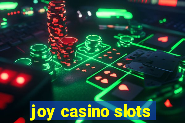 joy casino slots