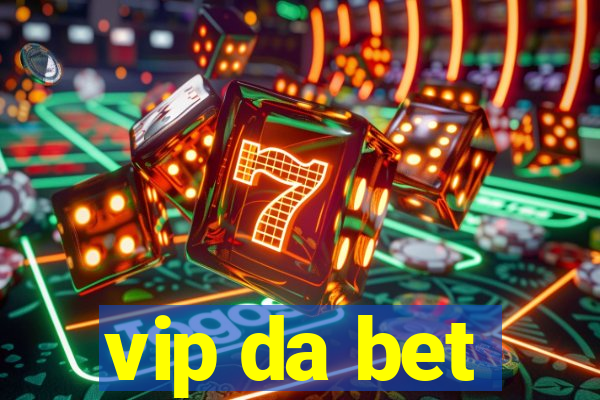 vip da bet