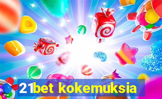 21bet kokemuksia