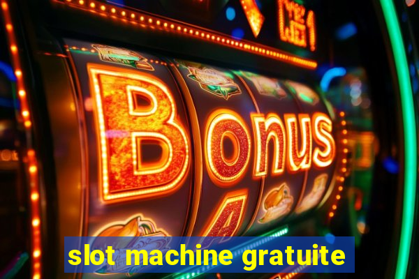 slot machine gratuite