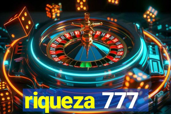 riqueza 777