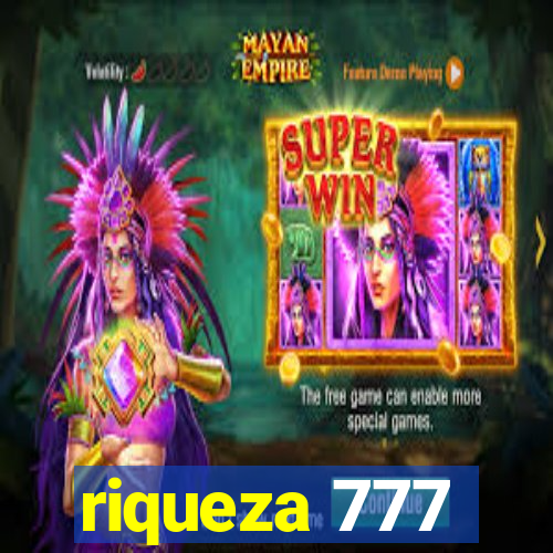 riqueza 777