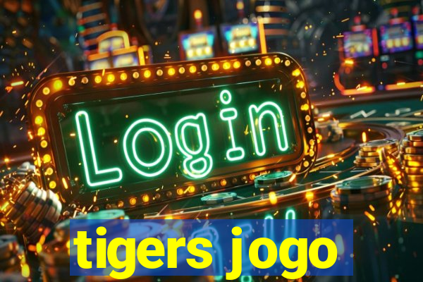 tigers jogo