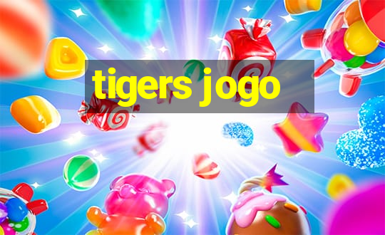 tigers jogo