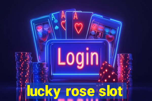 lucky rose slot