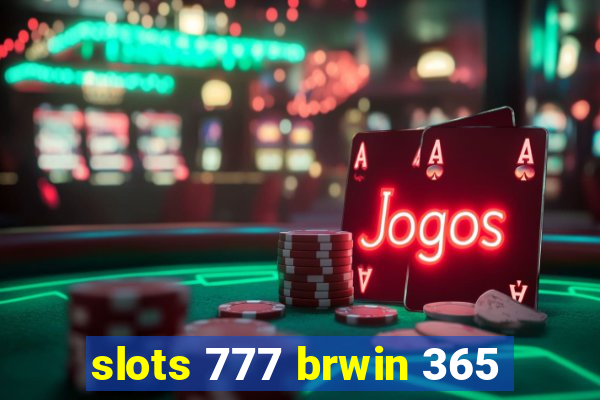 slots 777 brwin 365