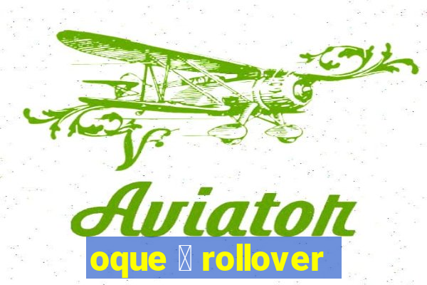 oque 茅 rollover