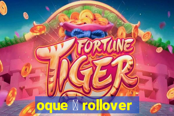 oque 茅 rollover