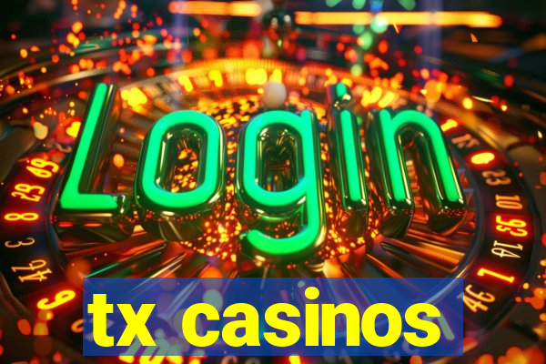 tx casinos