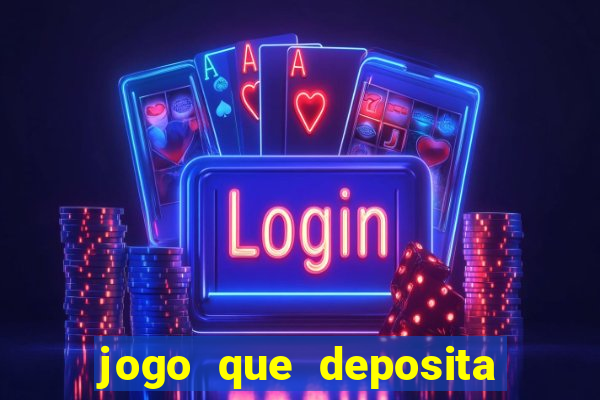 jogo que deposita r$ 1