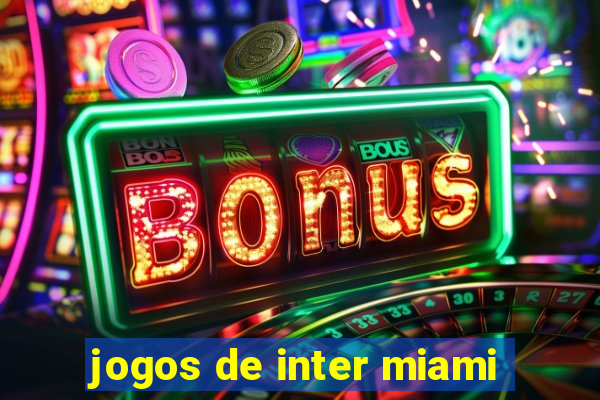 jogos de inter miami