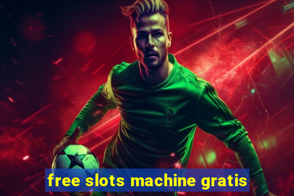 free slots machine gratis