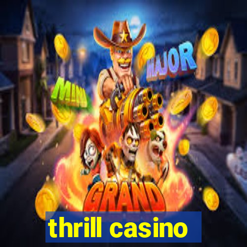 thrill casino