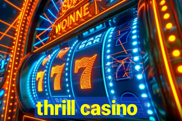 thrill casino