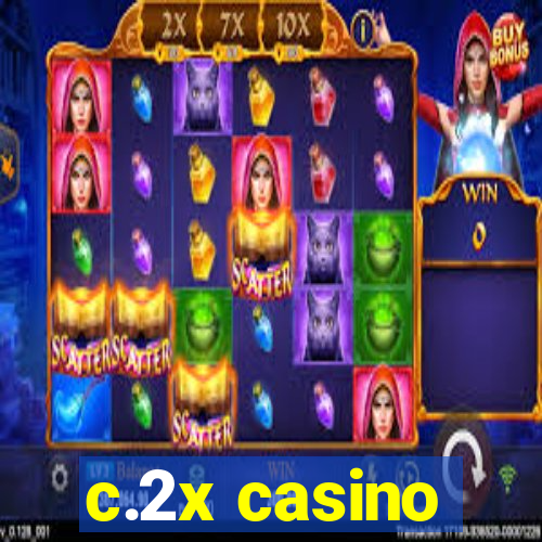 c.2x casino