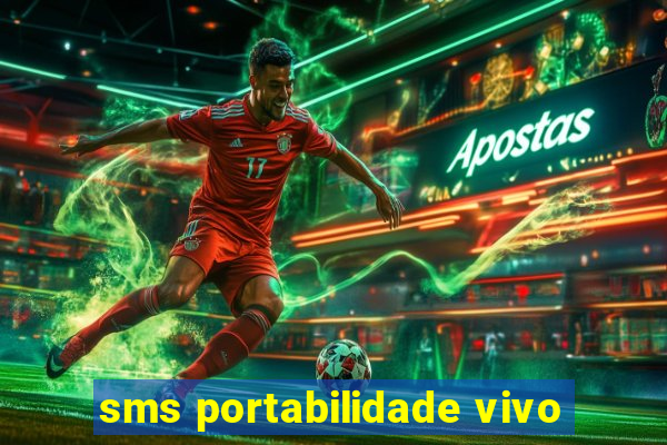 sms portabilidade vivo