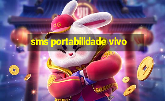 sms portabilidade vivo