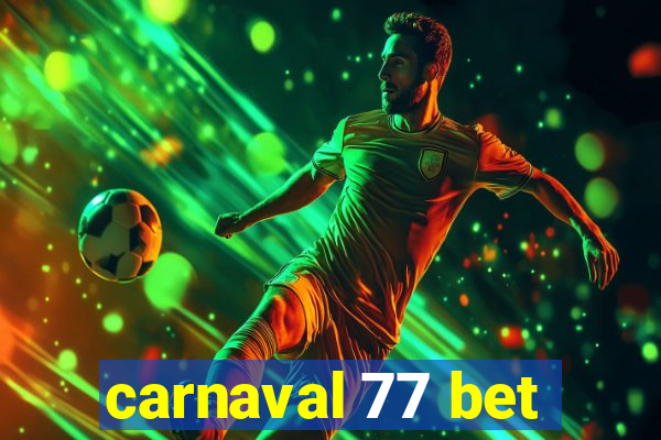 carnaval 77 bet