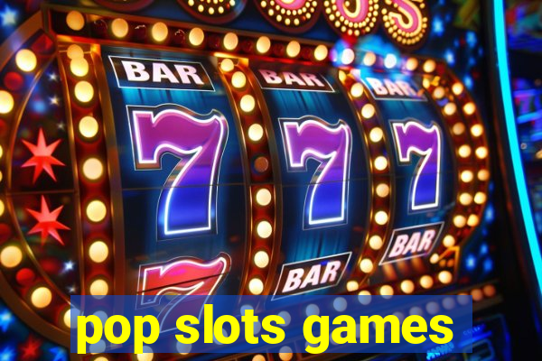 pop slots games