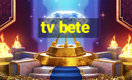 tv bete