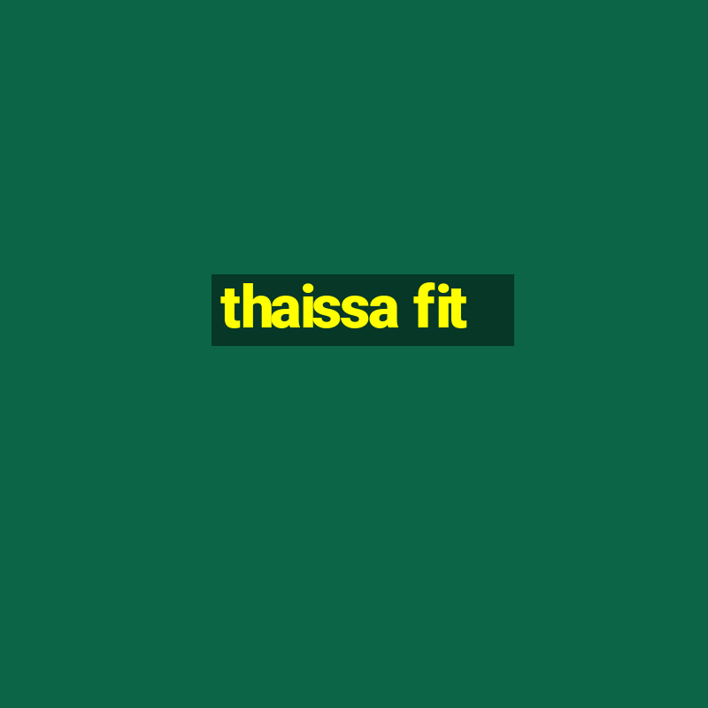 thaissa fit