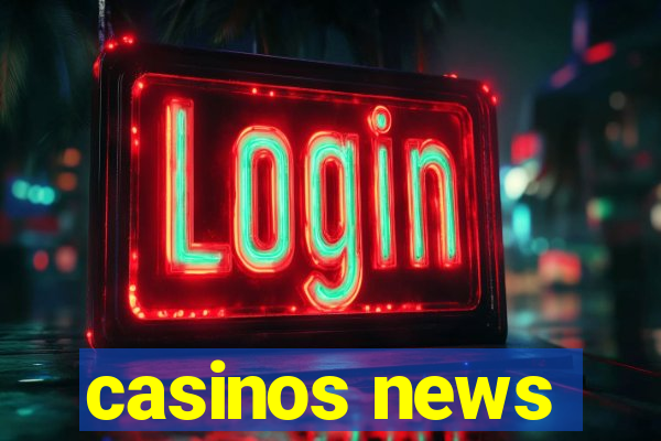 casinos news