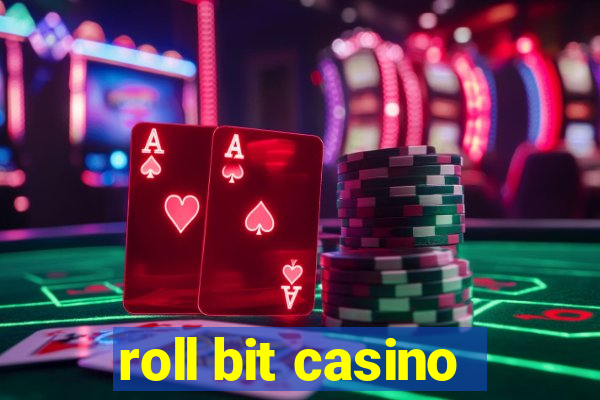 roll bit casino