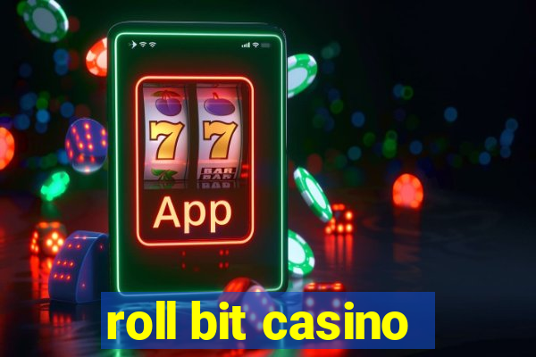 roll bit casino