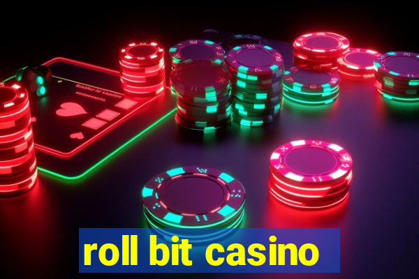 roll bit casino