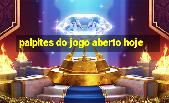 palpites do jogo aberto hoje