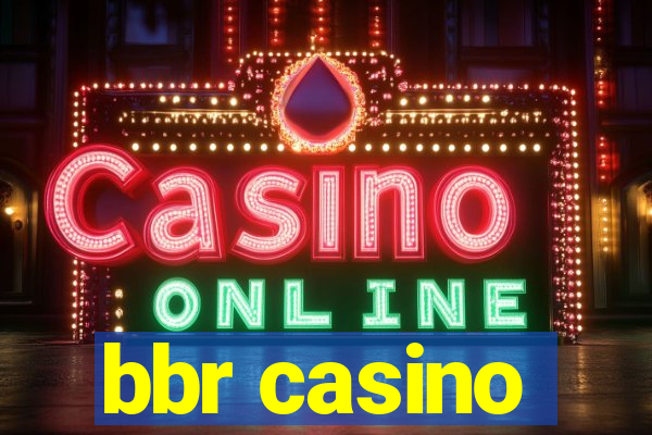 bbr casino